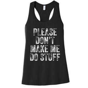 PLEASE DON’T MAKE ME DO STUFF Lazy Nager Graduation Women's Racerback Tank