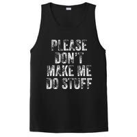 PLEASE DON’T MAKE ME DO STUFF Lazy Nager Graduation PosiCharge Competitor Tank