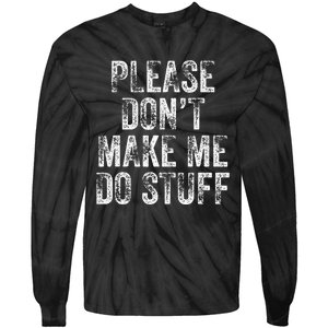 PLEASE DON’T MAKE ME DO STUFF Lazy Nager Graduation Tie-Dye Long Sleeve Shirt