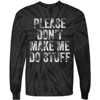 PLEASE DON’T MAKE ME DO STUFF Lazy Nager Graduation Tie-Dye Long Sleeve Shirt