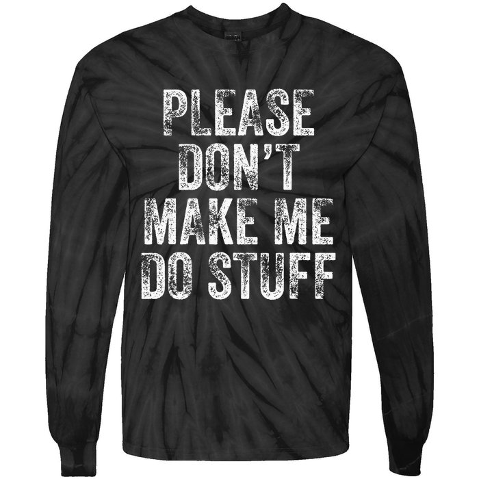 PLEASE DON’T MAKE ME DO STUFF Lazy Nager Graduation Tie-Dye Long Sleeve Shirt