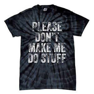 PLEASE DON’T MAKE ME DO STUFF Lazy Nager Graduation Tie-Dye T-Shirt