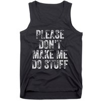 PLEASE DON’T MAKE ME DO STUFF Lazy Nager Graduation Tank Top