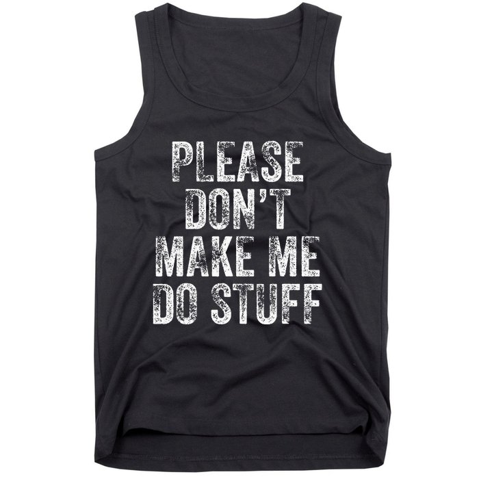 PLEASE DON’T MAKE ME DO STUFF Lazy Nager Graduation Tank Top