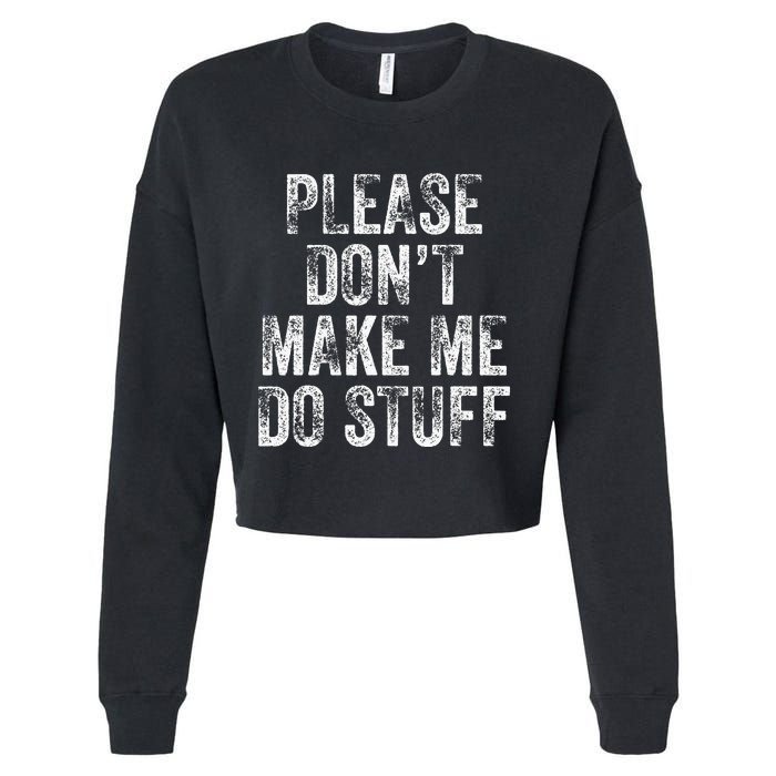 PLEASE DON’T MAKE ME DO STUFF Lazy Nager Graduation Cropped Pullover Crew