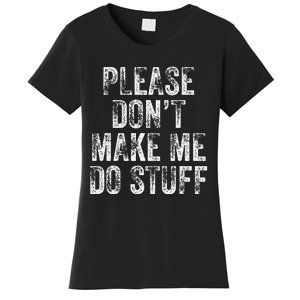 PLEASE DON’T MAKE ME DO STUFF Lazy Nager Graduation Women's T-Shirt