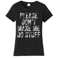 PLEASE DON’T MAKE ME DO STUFF Lazy Nager Graduation Women's T-Shirt