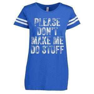 PLEASE DON’T MAKE ME DO STUFF Lazy Nager Graduation Enza Ladies Jersey Football T-Shirt