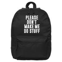 Please Don't Make Me Do Stuff For Lazy Nager 16 in Basic Backpack