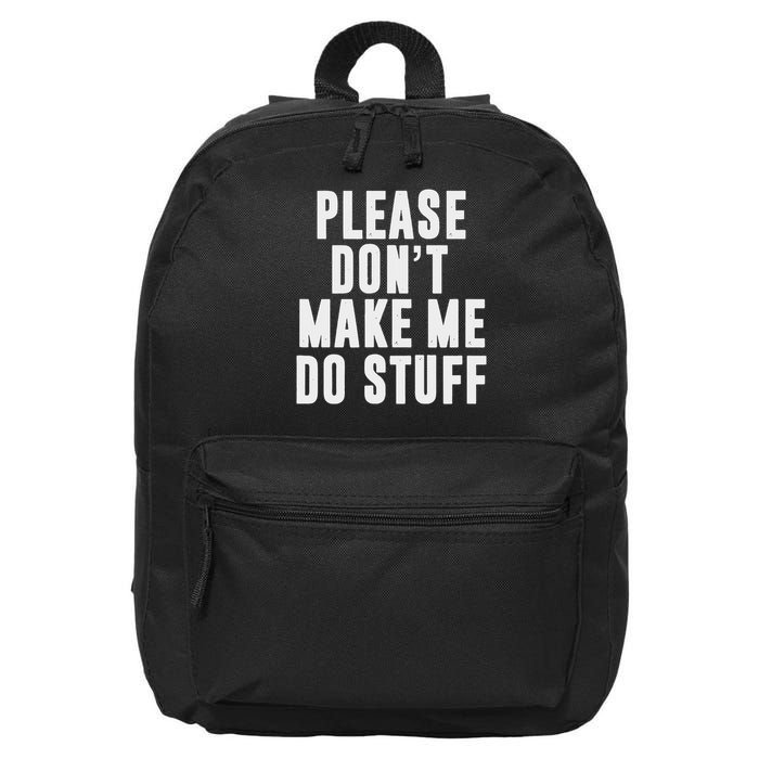 Please Don't Make Me Do Stuff For Lazy Nager 16 in Basic Backpack