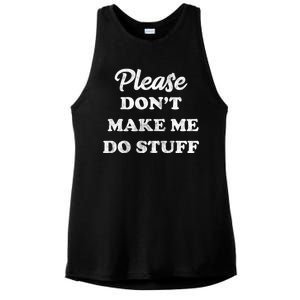 Please Don't Make Me Do Stuff Ladies PosiCharge Tri-Blend Wicking Tank