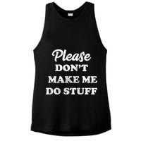 Please Don't Make Me Do Stuff Ladies PosiCharge Tri-Blend Wicking Tank