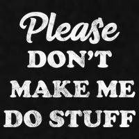 Please Don't Make Me Do Stuff Ladies PosiCharge Tri-Blend Wicking Tank