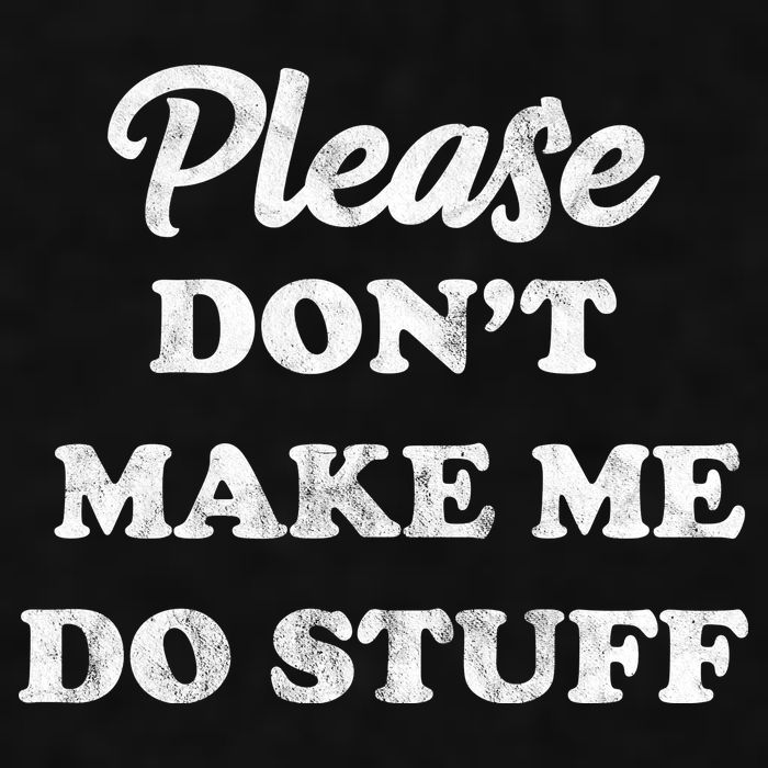 Please Don't Make Me Do Stuff Ladies PosiCharge Tri-Blend Wicking Tank