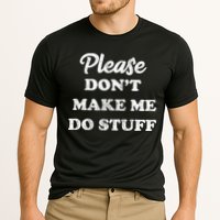 Please Don't Make Me Do Stuff Performance Shirt