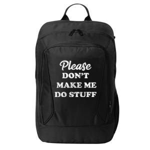 Please Don't Make Me Do Stuff City Backpack