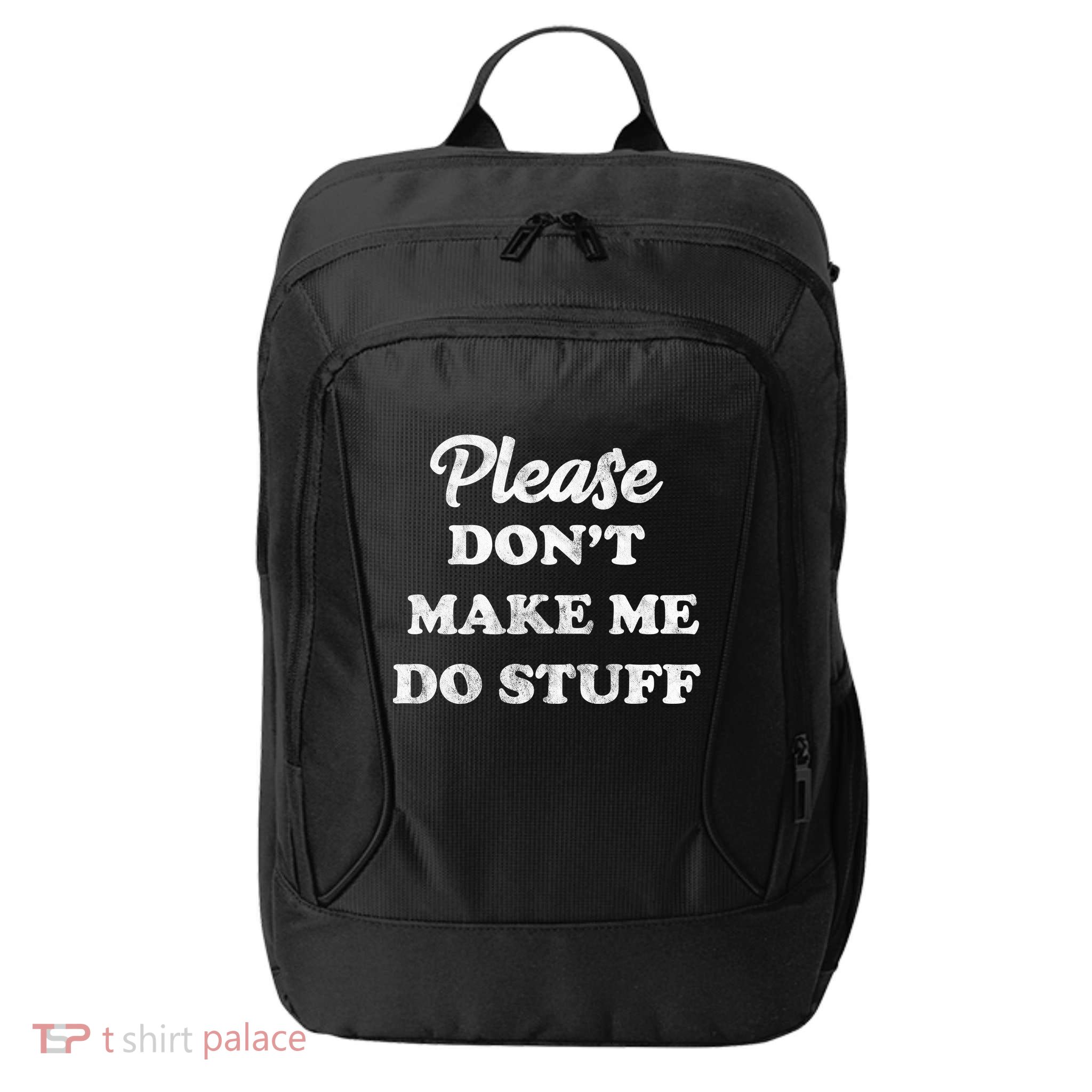 Please Don't Make Me Do Stuff City Backpack