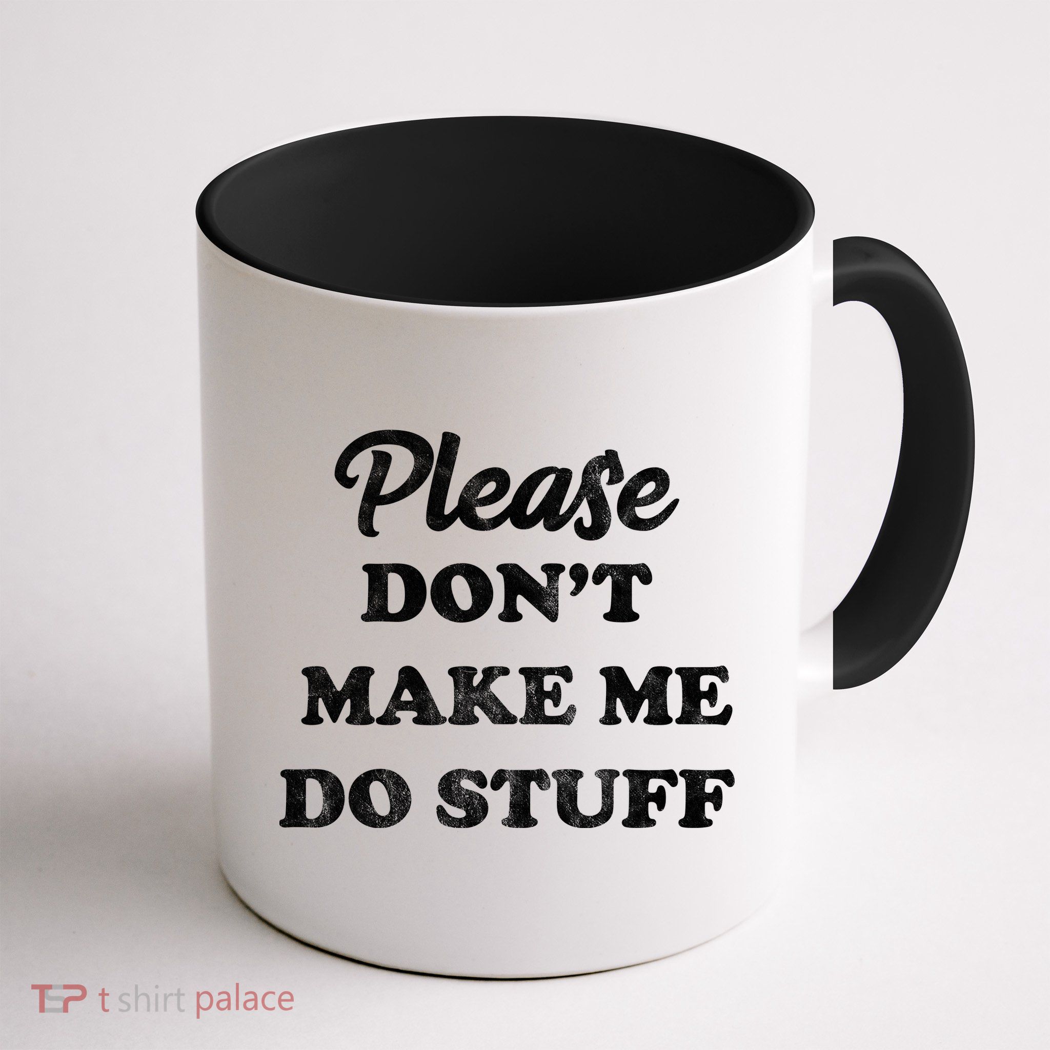 Please Don't Make Me Do Stuff Mug
