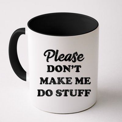 Please Don't Make Me Do Stuff Mug
