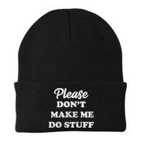 Please Don't Make Me Do Stuff Beanie