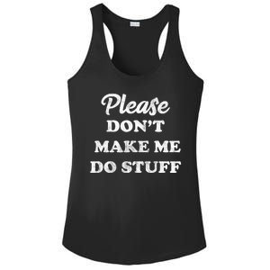 Please Don't Make Me Do Stuff Ladies PosiCharge Competitor Racerback Tank