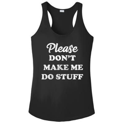 Please Don't Make Me Do Stuff Ladies PosiCharge Competitor Racerback Tank