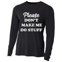Please Don't Make Me Do Stuff Cooling Performance Long Sleeve Crew
