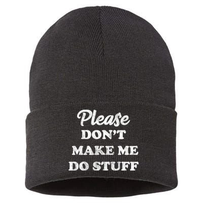 Please Don't Make Me Do Stuff Sustainable Knit Beanie