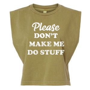 Please Don't Make Me Do Stuff Garment-Dyed Women's Muscle Tee