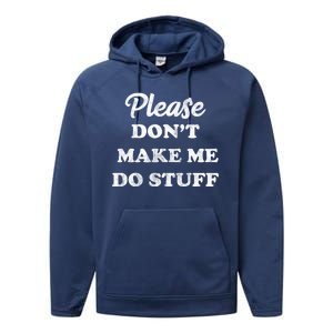 Please Don't Make Me Do Stuff Performance Fleece Hoodie