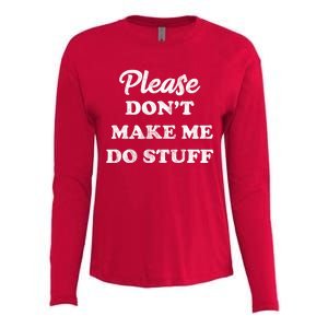 Please Don't Make Me Do Stuff Womens Cotton Relaxed Long Sleeve T-Shirt