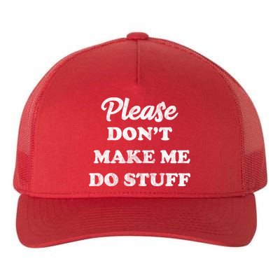 Please Don't Make Me Do Stuff Yupoong Adult 5-Panel Trucker Hat