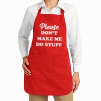 Please Don't Make Me Do Stuff Apron