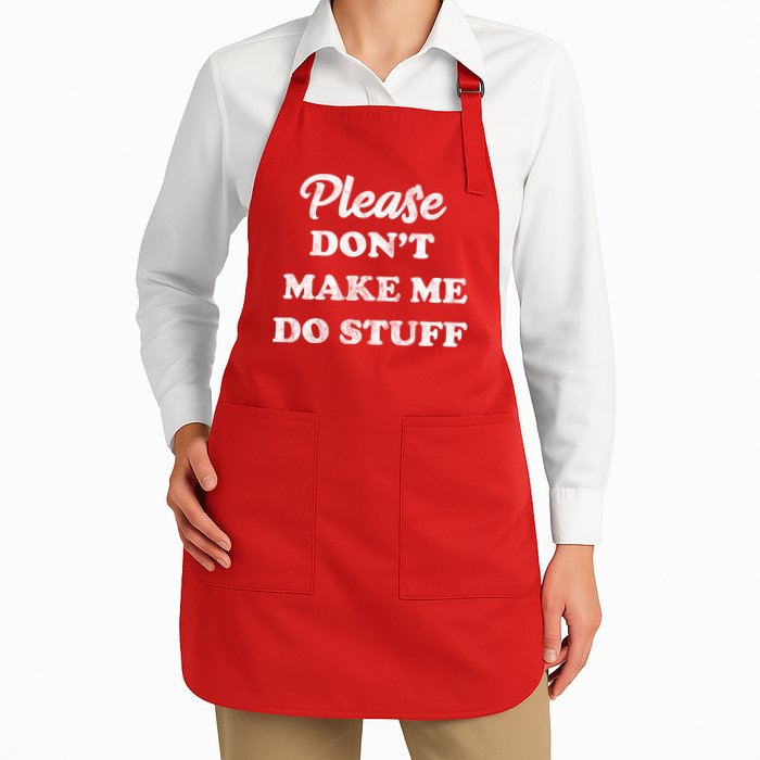 Please Don't Make Me Do Stuff Apron