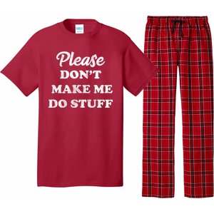 Please Don't Make Me Do Stuff Pajama Set