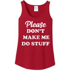 Please Don't Make Me Do Stuff Ladies Essential Tank