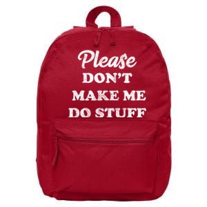 Please Don't Make Me Do Stuff 16 in Basic Backpack