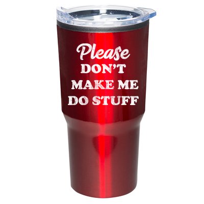 Please Don't Make Me Do Stuff Tumbler