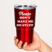 Please Don't Make Me Do Stuff Tumbler