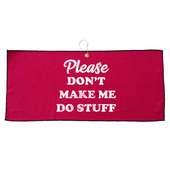 Please Don't Make Me Do Stuff Large Microfiber Waffle Golf Towel