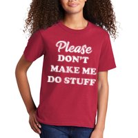 Please Don't Make Me Do Stuff Kids T-Shirt