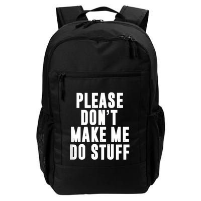 Please DonT Make Me Do Stuff For Lazy Teenager Daily Commute Backpack