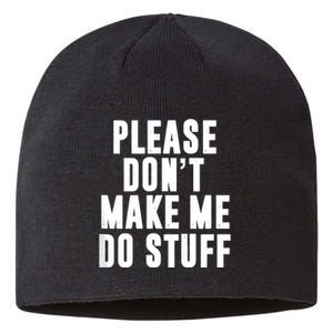 Please DonT Make Me Do Stuff For Lazy Teenager Sustainable Beanie