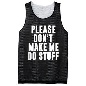 Please DonT Make Me Do Stuff For Lazy Teenager Mesh Reversible Basketball Jersey Tank