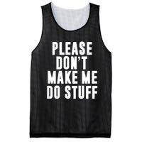 Please DonT Make Me Do Stuff For Lazy Teenager Mesh Reversible Basketball Jersey Tank