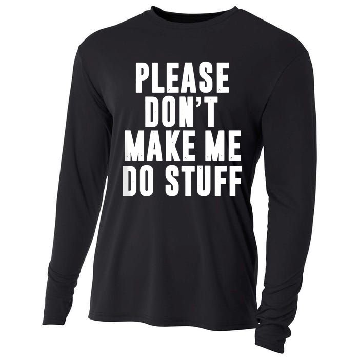 Please DonT Make Me Do Stuff For Lazy Teenager Cooling Performance Long Sleeve Crew