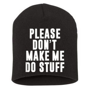 Please DonT Make Me Do Stuff For Lazy Teenager Short Acrylic Beanie