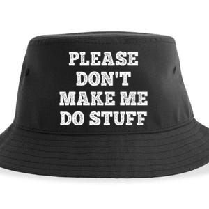 Please Don't Make Me Do Stuff Funny teenager Sustainable Bucket Hat