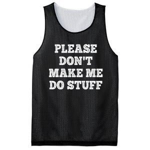 Please Don't Make Me Do Stuff Funny teenager Mesh Reversible Basketball Jersey Tank