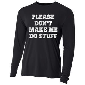 Please Don't Make Me Do Stuff Funny teenager Cooling Performance Long Sleeve Crew